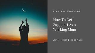 How to get support as a working mom