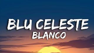 Blanco - Blu Celeste (Testo e Audio)