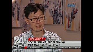 24 Oras: Social stigma, problema ng mga may sakit na hepa B