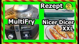 Rezept Nicer Dicer Exclusive XXL + Multifry de Longhi SoFie Haushalt Unperfekt Perfekt