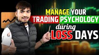 How to manage your psychology during your loss days | Loss managing mindset for beginners