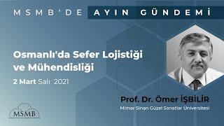 MSMB'de Ayın Gündemi - Osmanlı'da Sefer Lojistiği ve Mühendisliği