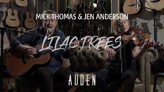 Mick Thomas & Jen Anderson - Lilac Trees | Auden Guitars Sessions