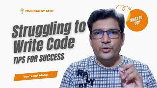 Struggling to Write Code Despite Knowing Concepts? You're Not Alone! Tips for Success