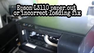 Epson L3110 paper out or incorrect loading fix