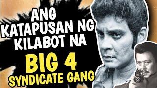 ANG KATAPUSAN NG BIG 4 SYNDICATE GANG | SINU-SINO ANG MGA MIYEMBRO NG BIG 4?