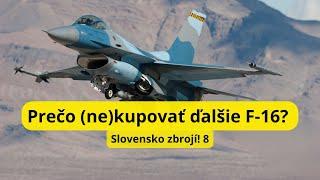 Prečo (ne)kupovať ďalšie F-16? Slovensko zbrojí