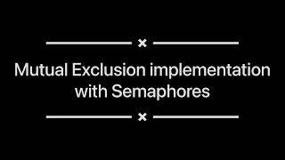 9. Mutual Exclusion implementation with Semaphores | Mutex | Operating System