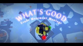 WHAT'S GOOD | Evade Movement Montage