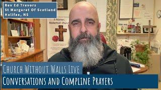 2024-06-22 - Church Without Walls - Conversation And Compline