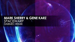 Mark Sherry & Gene Karz - Spacewarp (Darmec Remix)