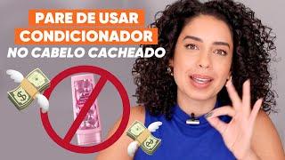 PARE DE USAR CONDICIONADOR! POR NÃO USO MAIS CONDICIONADOR NO MEU CABELO CACHEADO | JULIANA LOUISE