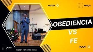 Obediencia vs Fe | Pastor. Ramón Rentería