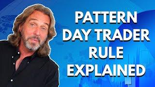 Pattern Day Trader Rule Explained