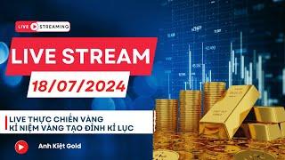 Live THỰC CHIẾN VÀNG 18/07/2024 .Kỉ niệm Vàng tạo đỉnh kỉ lục bằng chiến thắng cùng AE cộng đồng .