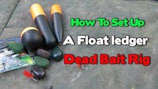 Float Ledger Set Up For Pike Fishing A Dead Bait