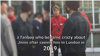 a fanboy who became crazy about Jimin after seeing him in London in 2019??