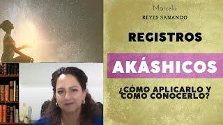 Todo sobre registros akáshicos: Los enigmas velados en la Esencia del Alma | Marcela Reyes Sanando