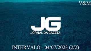 Intervalo do Jornal da Gazeta - 04/07/2023 (2/2)