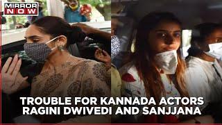 Trouble mounts for Kannada actors Ragini Dwivedi and Sanjjana Galrani