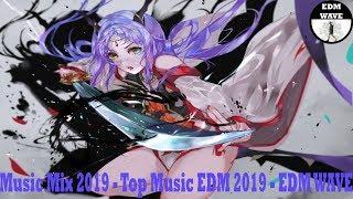 Music Mix 2019 - Top Music EDM 2019 - EDM WAVE