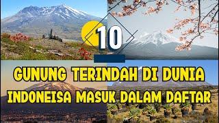 TIDAK DI SANGKA! INDONEISA MASUK DALAM DAFTAR 10 GUNUNG TERINDAH DI DUNIA.