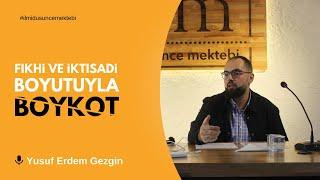 Fıkhi ve İktisadi Boyutuyla Boykot - Yusuf Erdem Gezgin