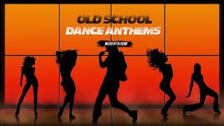 OLD SCHOOL EDM/DANCE/POP ANTHEMS - DJ KENB [90s & EARLY 2000s]