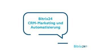 Bitrix24 CRM-Marketing und Automatisierung