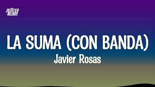 La Suma (Con Banda) - Javier Rosas Y Su Artillería Pesada, Lupe Borbon, Banda Renovación (Lyrics)