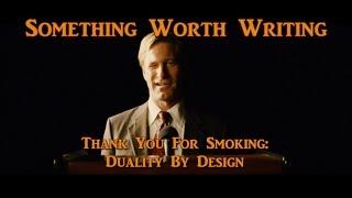 Thank You For Smoking: Duality by Design