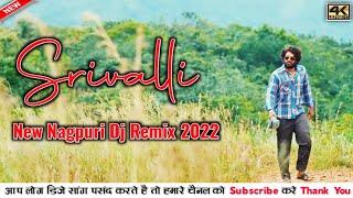 #Srivalli___New_Nagpuri_Dj_Remix_2022 // New Nagpuri Sadri 2022 // Dj Sp 999 //