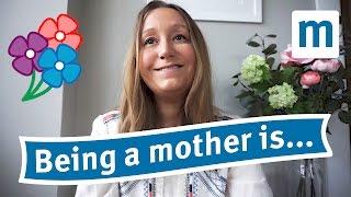 Being a mother is... from Mumsnet vloggers