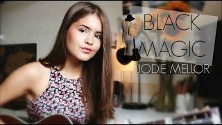 Black Magic - Little Mix / Cover by Jodie Mellor