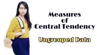 What is the Measures of Central Tendency?