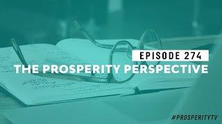 The Prosperity Perspective | Ep. 274