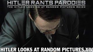 Hitler looks at random pictures XIV