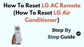How To Reset LG AC Remote (How To Reset LG Air Conditioner)