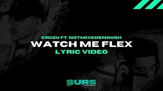 Cruzu ft. Notmixedenough - Watch Me Flex [Lyric Video] | SUR5