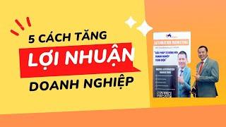 5 cách tăng lợi nhuận cho doanh nghiệp