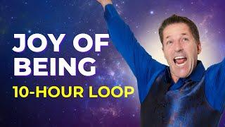 10 hour loop - Joy of Being