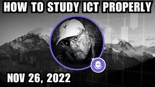 How To Study ICT Properly - November 26, 2022 | ICT (Inner Circle Trader) Twitter Space