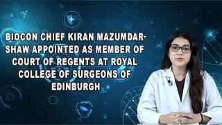 Biocon Chief Kiran Mazumdar-Shaw Appointed As Member Of Court Of Regents At Royal College
