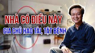 Nhà có điều này gia chủ hao tài tật bệnh | Xuyên Tâm Sát | pttn