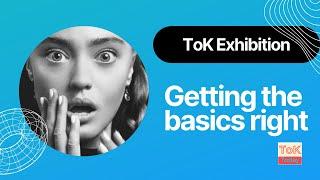 ToK Exhibition: Getting the Basics Right (#1/4 Exhibition Mini Series)