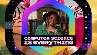 Computer Science is Everything