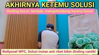 AKHIRNYA KETEMU SOLUSI! dinding lembab, jamuran, gelembung karena bocor, Wallpanel WPC solusi instan