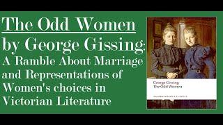 The Odd Women by George Gissing: A Ramble About Marriage and Women's Choices in Victorian Literature