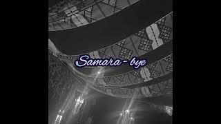 Samara - Bye ( speed up)