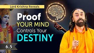 PROOF that Your Mind Controls Your Destiny - Shree Krishna's Wisdom | Swami Mukundananda | BG 6.5